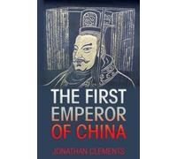 Jonathan Clements The First Emperor of China (Tascabile)