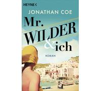 Jonathan Coe Cathrine Hornung Mr. Wilder und ich: Roman (Tascabile)
