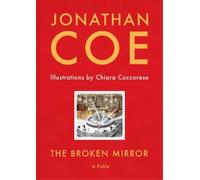 Jonathan Coe The Broken Mirror (Copertina rigida)