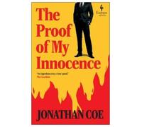 Jonathan Coe The Proof of My Innocence (Tascabile)