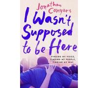 Jonathan Conyers I Wasn't Supposed to Be Here (Copertina rigida)