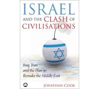 Jonathan Cook Israel and the Clash of Civilisations (Tascabile)