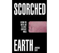 Jonathan Crary Scorched Earth (Copertina rigida)