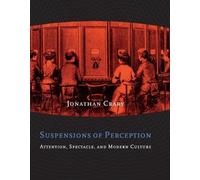 Jonathan Crary Suspensions of Perception (Tascabile) October Books