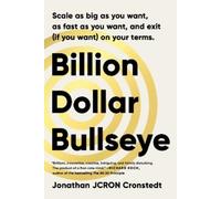 Billion Dollar Bullseye: Scale As Big As You Want, As Fast As You Want, and Exit If You Want on Your Terms.