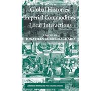 Jonathan Curry- Global Histories, Imperial Commodities, Local (Copertina rigida)