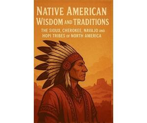 Jonathan D Clearwater Native American Wisdom and Traditions (Tascabile)