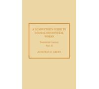 Jonathan D. Gre A Conductor's Guide to Choral-Orchestral Work (Copertina rigida)