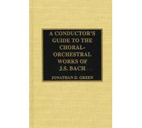 Jonathan D. Gre A Conductor's Guide to the Choral-Orchestral (Copertina rigida)