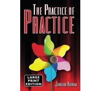 Jonathan D Harnum The Practice of Practice (LARGE PRINT) (Tascabile)