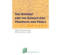 Jonathan D. Jam The Internet and the Google Age: Prospects and Peri (Tascabile)