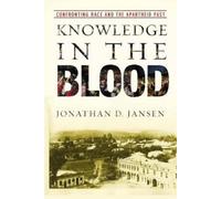 Jonathan D. Jansen Knowledge in the Blood (Tascabile)