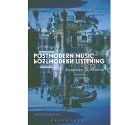 Jonathan D. Kramer Postmodern Music, Postmodern Listening (Copertina rigida)