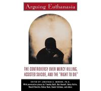 Jonathan D. Moreno Arguing Euthanasia (Tascabile)