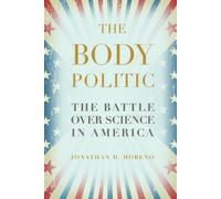 Jonathan D. Moreno The Body Politic (Tascabile)