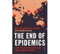 Jonathan D. Quick The End of Epidemics (Tascabile)
