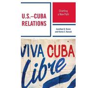 Jonathan D. Rosen Hanna Samir Kassab U.S.-Cuba Relations (Copertina rigida)