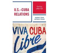 Jonathan D. Rosen Hanna Samir Kassab U.S.-Cuba Relations (Tascabile)