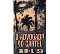 Jonathan D Rosen O Advogado do Cartel (Copertina rigida)
