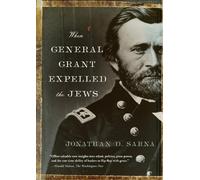 Jonathan D. Sarna When General Grant Expelled the Jews (Tascabile)