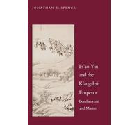 Jonathan D. Spence Ts`ao Yin and the K`ang-hsi Emperor (Tascabile)