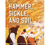 Jonathan Daly Hammer, Sickle, and Soil (Copertina rigida)
