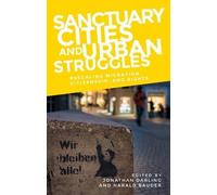Jonathan Darling Sanctuary Cities and Urban Struggles (Copertina rigida)