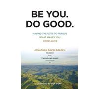 Jonathan David Be You. Do Good. - Having the Guts to Pursue What Ma (Tascabile)