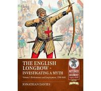 Jonathan Davies The English Longbow - Investigating a myth Volume 1 (Tascabile)