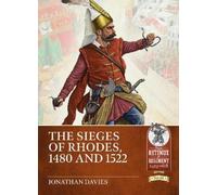 Jonathan Davies The Sieges of Rhodes, 1480 and 1522 (Tascabile)