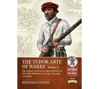 Jonathan Davies The Tudor Arte of Warre Volume 2 (Tascabile)