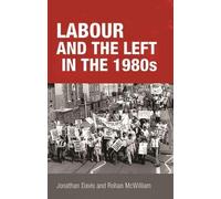 Jonathan Davis Labour and the Left in the 1980s (Copertina rigida)