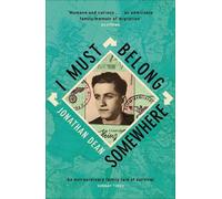 Jonathan Dean I Must Belong Somewhere (Tascabile)