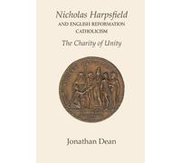 Jonathan Dean Nicholas Harpsfield and English Reformation Catholicis (Tascabile)