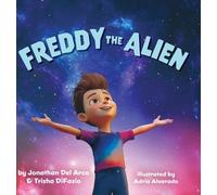 Jonathan del Arco Trisha Difazio Freddy the Alien (Copertina rigida)