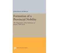 Jonathan DeWald Formation of a Provincial Nobility (Copertina rigida)