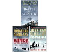 Jonathan Dimbleby Collection 3 Books Set (The Battle of the Atlantic, Barbarossa How Lost the War & Endgame 1944)