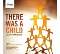 Jonathan Dove Jonathan Dove: There Was a Child (CD) Album