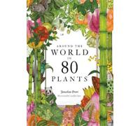 Jonathan Drori – Around the World in 80 Plants – Copertina rigida
