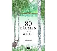 Jonathan Drori Lucille Clerc Bettina Eschenha In 80 Bäumen um die W (Tascabile)