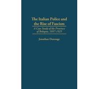 Jonathan Dunnage The Italian Police and the Rise of Fascism (Copertina rigida)