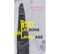 Jonathan Dunne Seven Brief Lessons on Language (Copertina rigida)