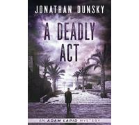 Jonathan Dunsky A Deadly Act (Tascabile) Adam Lapid Mysteries