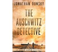 Jonathan Dunsky The Auschwitz Detective (Copertina rigida) Adam Lapid Mysteries
