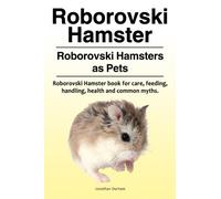 Jonathan Durham Roborovski Hamster. Roborovski Hamsters as Pets. Rob (Tascabile)