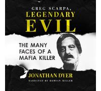 Jonathan Dyer Damian Mil Greg Scarpa, Legendary Evil: The Many Faces (Audiobook)