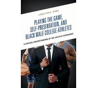 Jonathan E. How Playing the Game, Self-Presentation, and Blac (Copertina rigida)
