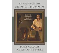 Jonathan E Neville James W Lucas By Means of the Urim & Thummim (Tascabile)