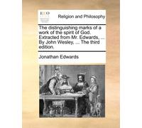 Jonathan Edward The Distinguishing Marks of a Work of the Spirit of (Tascabile)