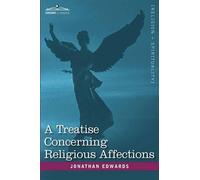 Jonathan Edwards A Treatise Concerning Religious Affections (Copertina rigida)